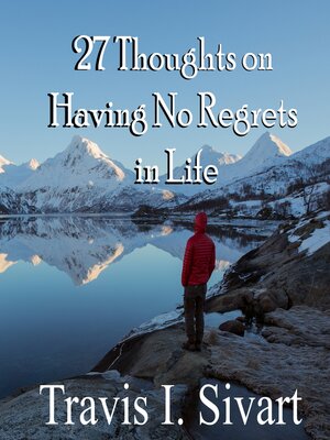 cover image of 27 Thoughts on Having No Regrets in Life
